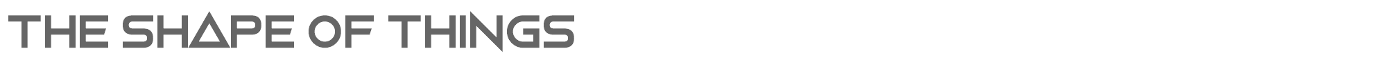 The Shape Of Things The Shape Of Things.otf font preview